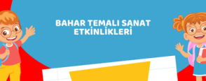 Bahar Temalı Sanat Etkinlikleri