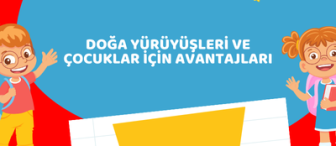 Doğa Yürüyüşleri ve Çocuklar İçin Avantajları