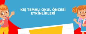 Kış Temalı Okul Öncesi Etkinlikleri