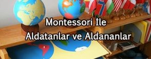 Montessori ile aldatanlar ve aldananlar