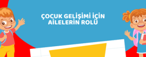Çocuk Gelişimi İçin Ailelerin Rolü