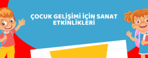 Çocuk Gelişimi İçin Sanat Etkinlikleri