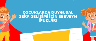 Çocuklarda Duygusal Zeka Gelişimi İçin Ebeveyn İpuçları
