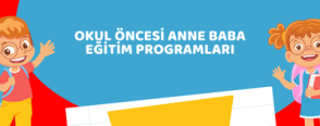 Okul Öncesi Anne Baba Eğitim Programları