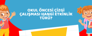 Okul Öncesi Çizgi Çalışması Hangi Etkinlik Türü?