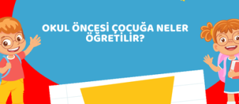 Okul Öncesi Çocuğa Neler Öğretilir?
