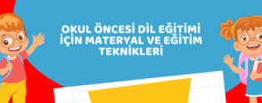 Okul Öncesi Dil Eğitimi İçin Materyal ve Eğitim Teknikleri