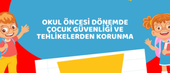 Okul Öncesi Dönemde Çocuk Güvenliği ve Tehlikelerden Korunma