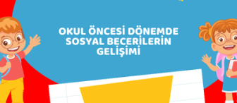 Okul Öncesi Dönemde Sosyal Becerilerin Gelişimi