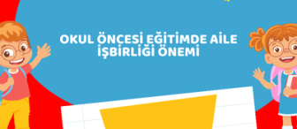 Okul Öncesi Eğitimde Aile İşbirliği Önemi