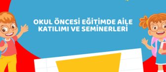 Okul Öncesi Eğitimde Aile Katılımı ve Seminerleri