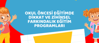 Okul Öncesi Eğitimde Dikkat ve Zihinsel Farkındalık Eğitim Programları