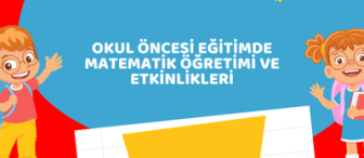 Okul Öncesi Eğitimde Matematik Öğretimi ve Etkinlikleri