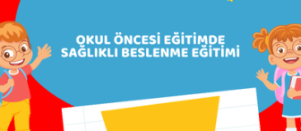 Okul Öncesi Eğitimde Sağlıklı Beslenme Eğitimi