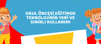 Okul Öncesi Eğitimde Teknolojinin Yeri ve Sınırlı Kullanımı