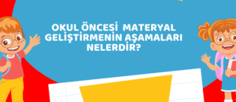 Okul Öncesi  Materyal Geliştirmenin Aşamaları Nelerdir?