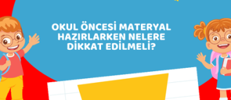 Okul Öncesi Materyal Hazırlarken Nelere Dikkat Edilmeli?