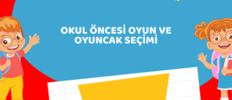 Okul Öncesi Oyun ve Oyuncak Seçimi