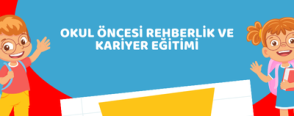 Okul Öncesi Rehberlik ve Kariyer Eğitimi