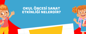 Okul Öncesi Sanat Etkinliği Nelerdir?
