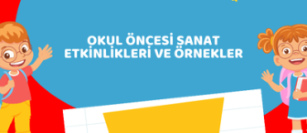 Okul Öncesi Sanat Etkinlikleri ve Örnekler