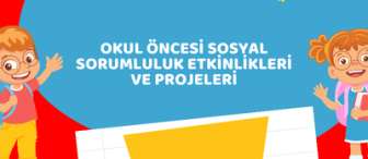Okul Öncesi Sosyal Sorumluluk Etkinlikleri ve Projeleri