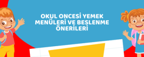 Okul Öncesi Yemek Menüleri ve Beslenme Önerileri