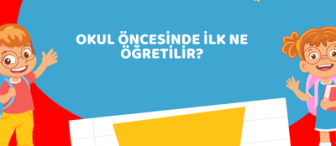 Okul Öncesinde İlk Ne Öğretilir?